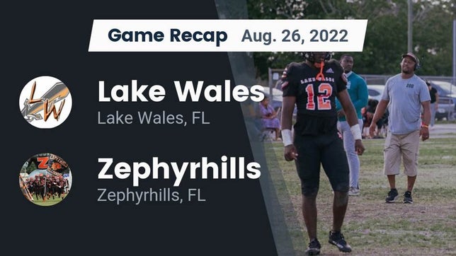 Watch this highlight video of the Lake Wales (FL) football team in its game Recap: Lake Wales  vs. Zephyrhills  2022 on Aug 26, 2022