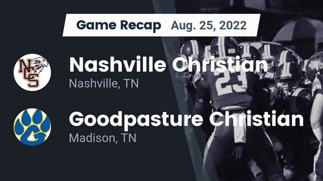Watch this highlight video of the Nashville Christian (Nashville, TN) football team in its game Recap: Nashville Christian  vs. Goodpasture Christian  2022 on Aug 25, 2022