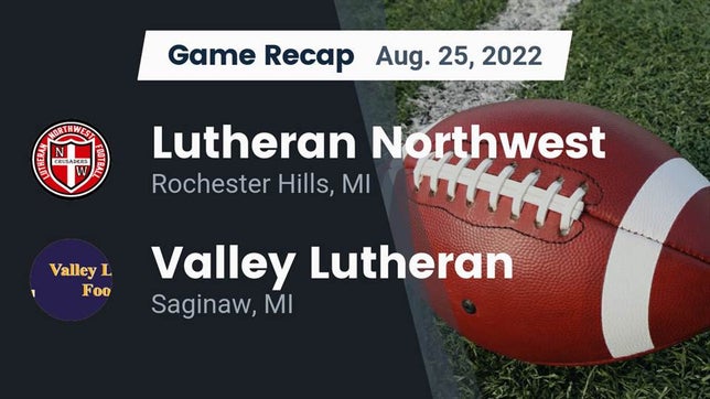 Watch this highlight video of the Lutheran Northwest (Rochester Hills, MI) football team in its game Recap: Lutheran Northwest  vs. Valley Lutheran  2022 on Aug 25, 2022