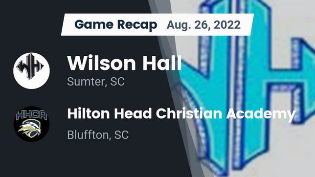 Watch this highlight video of the Wilson Hall (Sumter, SC) football team in its game Recap: Wilson Hall  vs. Hilton Head Christian Academy 2022 on Aug 26, 2022