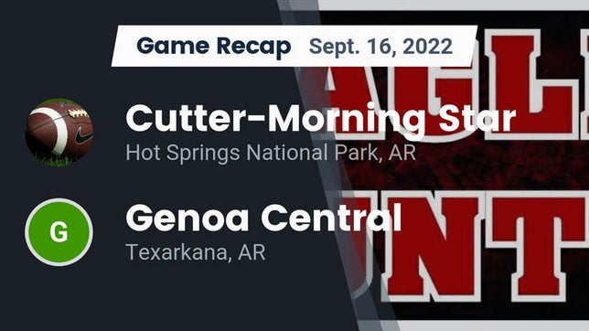 Watch this highlight video of the Cutter-Morning Star (Hot Springs National Park, AR) football team in its game Recap: Cutter-Morning Star  vs. Genoa Central  2022 on Sep 16, 2022