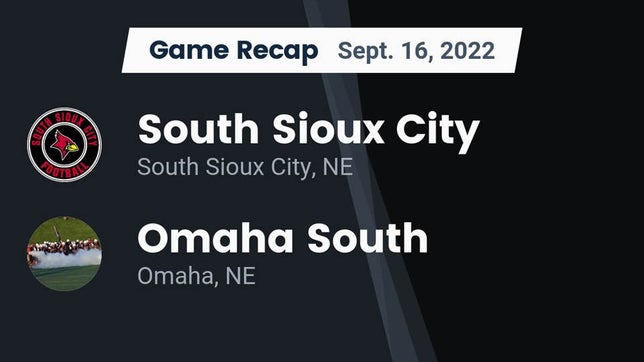 Watch this highlight video of the South Sioux City (NE) football team in its game Recap: South Sioux City  vs. Omaha South  2022 on Sep 16, 2022