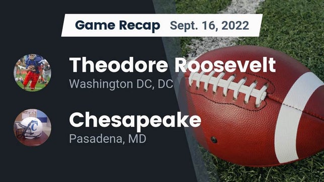 Watch this highlight video of the Roosevelt (Washington, DC) football team in its game Recap: Theodore Roosevelt  vs. Chesapeake  2022 on Sep 16, 2022