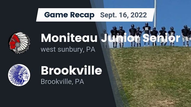 Watch this highlight video of the Moniteau (West Sunbury, PA) football team in its game Recap: Moniteau Junior Senior  vs. Brookville  2022 on Sep 16, 2022