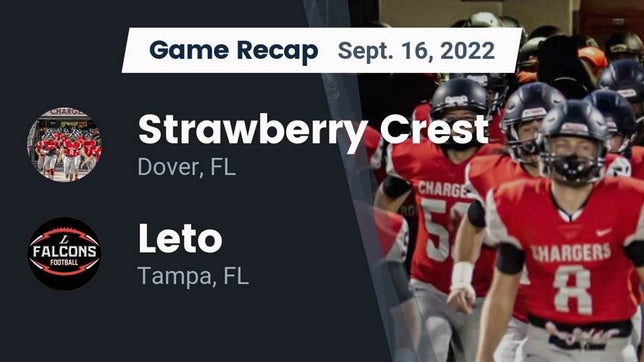 Watch this highlight video of the Strawberry Crest (Dover, FL) football team in its game Recap: Strawberry Crest  vs. Leto  2022 on Sep 16, 2022