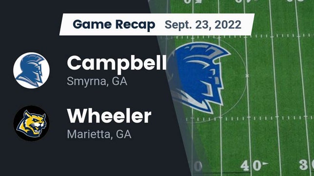 Watch this highlight video of the Campbell (Smyrna, GA) football team in its game Recap: Campbell  vs. Wheeler  2022 on Sep 23, 2022