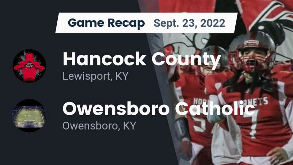 Owensboro Catholic vs Hancock County | Football | 9/23/2022 Owensboro Catholic vs Hancock County | Football | 9/23/2022