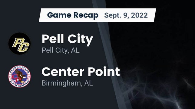 Watch this highlight video of the Pell City (AL) football team in its game Recap: Pell City  vs. Center Point  2022 on Sep 9, 2022