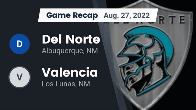 Watch this highlight video of the Del Norte (Albuquerque, NM) football team in its game Recap: Del Norte  vs. Valencia  2022 on Aug 27, 2022