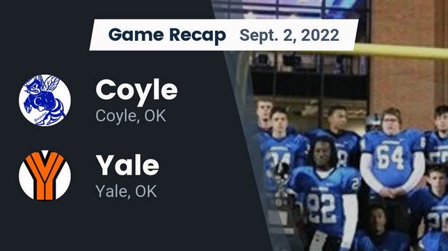 Watch this highlight video of the Coyle (OK) football team in its game Recap: Coyle  vs. Yale  2022 on Sep 2, 2022