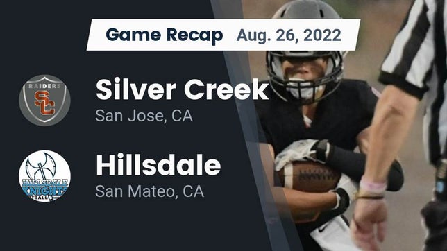 Watch this highlight video of the Silver Creek (San Jose, CA) football team in its game Recap: Silver Creek  vs. Hillsdale  2022 on Aug 25, 2022