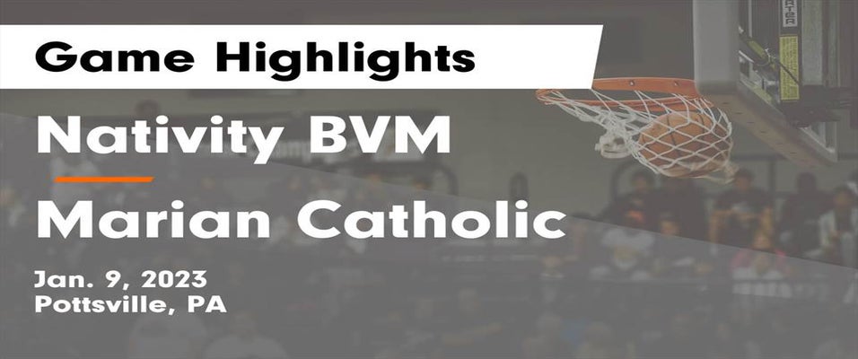 Marian Catholic vs Nativity BVM | Basketball | 1/9/2023