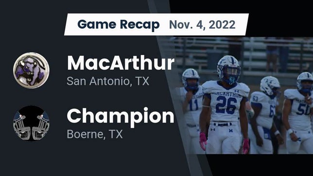 Watch this highlight video of the MacArthur (San Antonio, TX) football team in its game Recap: MacArthur  vs. Champion  2022 on Nov 4, 2022