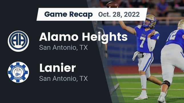 Watch this highlight video of the Alamo Heights (San Antonio, TX) football team in its game Recap: Alamo Heights  vs. Lanier  2022 on Oct 28, 2022