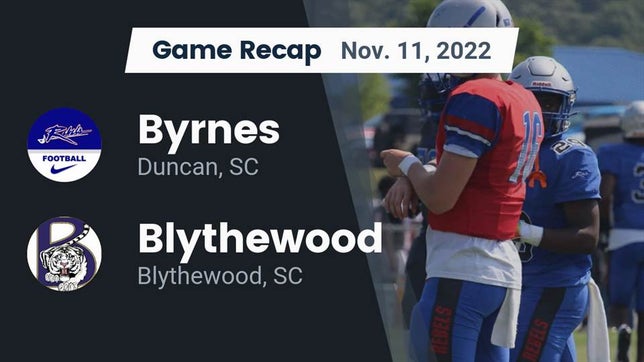 Watch this highlight video of the James F. Byrnes (Duncan, SC) football team in its game Recap: Byrnes  vs. Blythewood  2022 on Nov 12, 2022