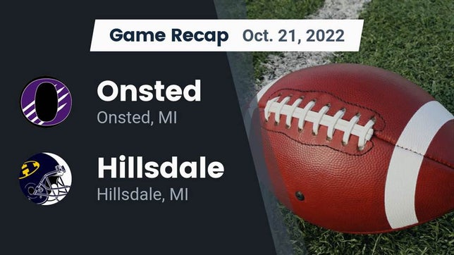 Watch this highlight video of the Onsted (MI) football team in its game Recap: Onsted  vs. Hillsdale  2022 on Oct 21, 2022