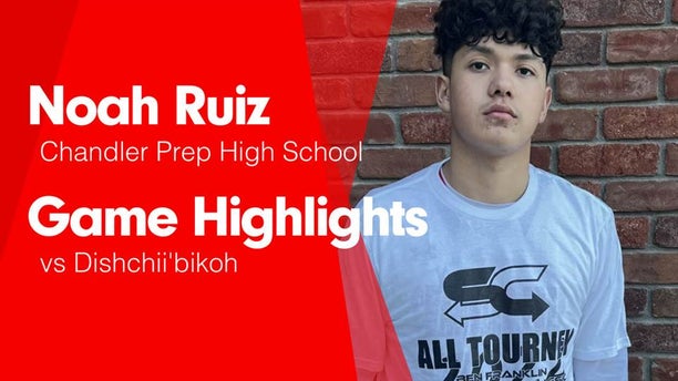 Noah Ruiz | Chandler Prep, Chandler, AZ | MaxPreps