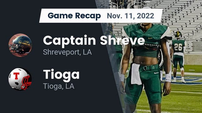 Watch this highlight video of the Captain Shreve (Shreveport, LA) football team in its game Recap: Captain Shreve  vs. Tioga  2022 on Nov 11, 2022