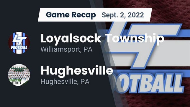 Watch this highlight video of the Loyalsock Township (Williamsport, PA) football team in its game Recap: Loyalsock Township  vs. Hughesville  2022 on Sep 2, 2022