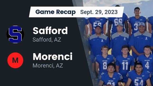 Watch this highlight video of the Safford (AZ) football team in its game Recap: Safford  vs. Morenci  2023 on Sep 29, 2023