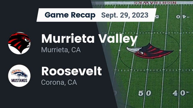 Watch this highlight video of the Murrieta Valley (Murrieta, CA) football team in its game Recap: Murrieta Valley  vs. Roosevelt  2023 on Sep 29, 2023