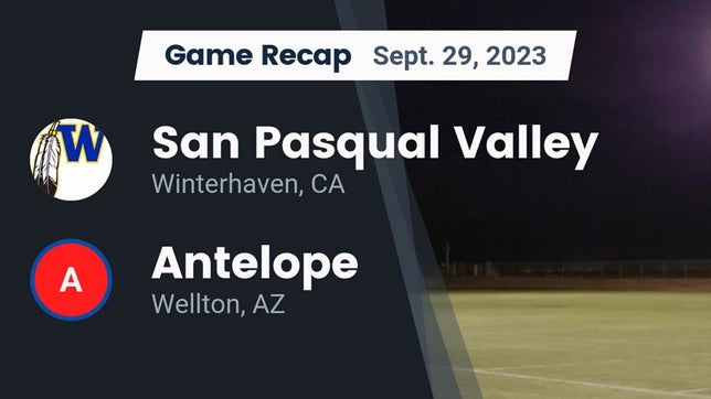 Watch this highlight video of the San Pasqual Valley (Winterhaven, CA) football team in its game Recap: San Pasqual Valley  vs. Antelope  2023 on Sep 29, 2023