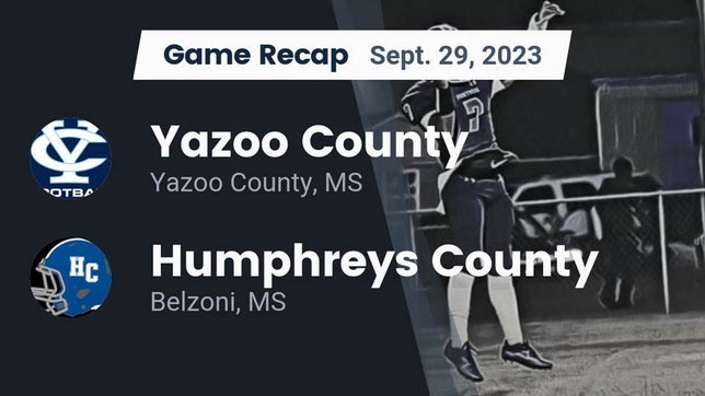 Watch this highlight video of the Yazoo County (Yazoo City, MS) football team in its game Recap: Yazoo County  vs. Humphreys County  2023 on Sep 29, 2023