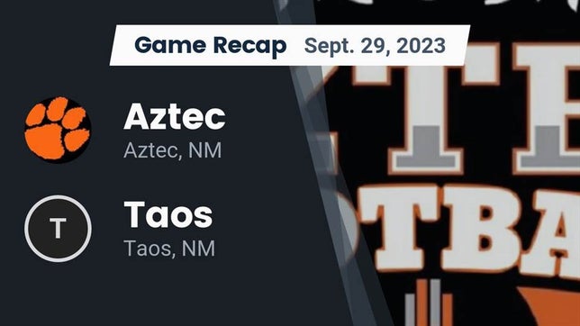 Watch this highlight video of the Aztec (NM) football team in its game Recap: Aztec  vs. Taos  2023 on Sep 29, 2023