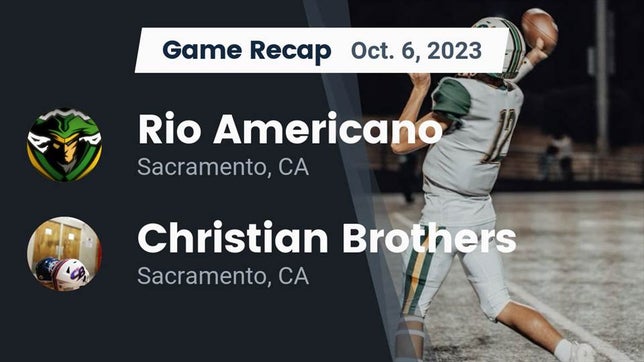 Watch this highlight video of the Rio Americano (Sacramento, CA) football team in its game Recap: Rio Americano  vs. Christian Brothers  2023 on Oct 6, 2023