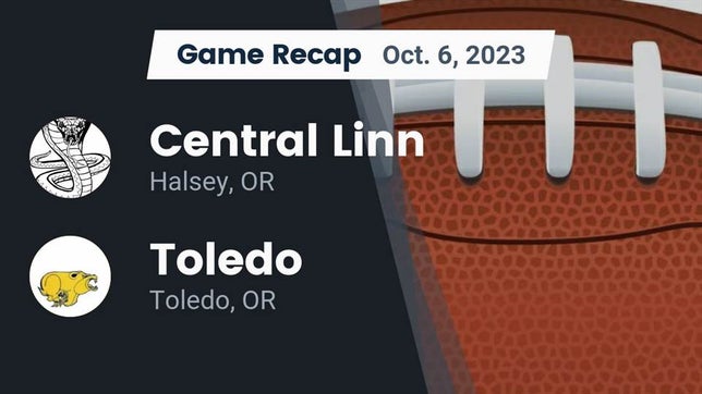 Watch this highlight video of the Central Linn (Halsey, OR) football team in its game Recap: Central Linn  vs. Toledo  2023 on Oct 6, 2023