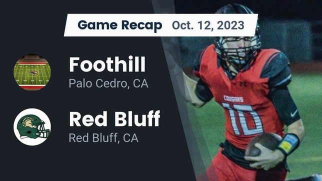 Watch this highlight video of the Foothill (Palo Cedro, CA) football team in its game Recap: Foothill  vs. Red Bluff  2023 on Oct 13, 2023