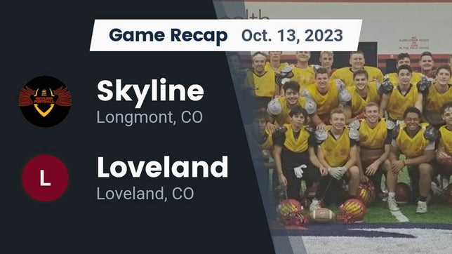 Watch this highlight video of the Skyline (Longmont, CO) football team in its game Recap: Skyline  vs. Loveland  2023 on Oct 12, 2023