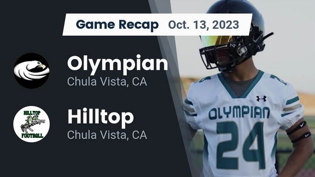 Watch this highlight video of the Olympian (Chula Vista, CA) football team in its game Recap: Olympian  vs. Hilltop  2023 on Oct 13, 2023