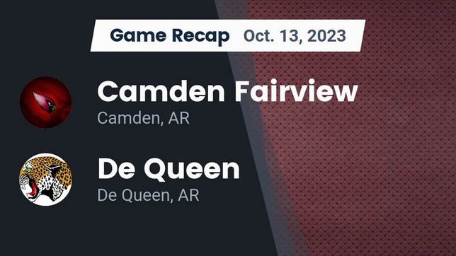 Watch this highlight video of the Camden Fairview (Camden, AR) football team in its game Recap: Camden Fairview  vs. De Queen  2023 on Oct 13, 2023