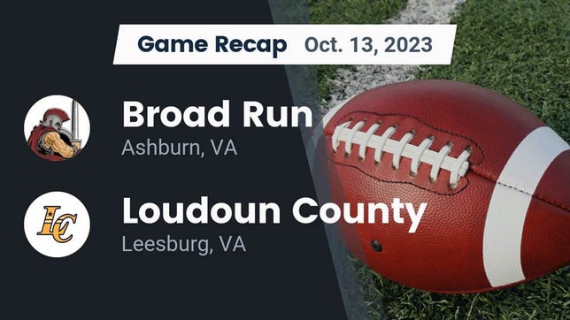 Watch this highlight video of the Broad Run (Ashburn, VA) football team in its game Recap: Broad Run  vs. Loudoun County  2023 on Oct 13, 2023