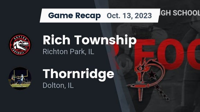 Watch this highlight video of the Rich Township (Olympia Fields, IL) football team in its game Recap: Rich Township  vs. Thornridge  2023 on Oct 13, 2023