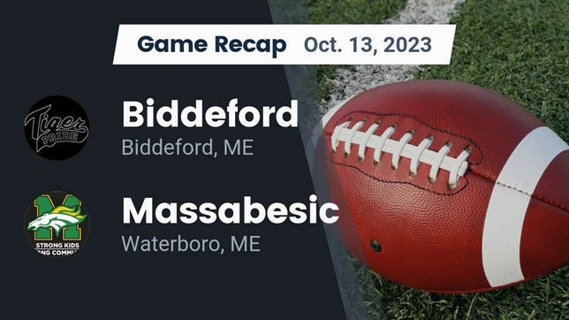 Watch this highlight video of the Biddeford (ME) football team in its game Recap: Biddeford  vs. Massabesic  2023 on Oct 13, 2023