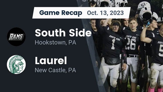 Watch this highlight video of the South Side (Hookstown, PA) football team in its game Recap: South Side  vs. Laurel  2023 on Oct 13, 2023