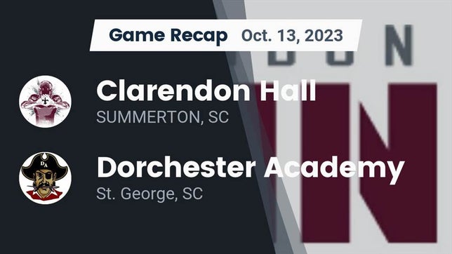 Watch this highlight video of the Clarendon Hall (Summerton, SC) football team in its game Recap: Clarendon Hall vs. Dorchester Academy  2023 on Oct 13, 2023