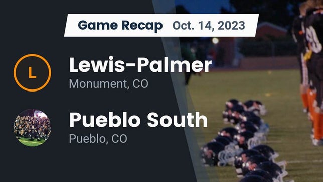 Watch this highlight video of the Lewis-Palmer (Monument, CO) football team in its game Recap: Lewis-Palmer  vs. Pueblo South  2023 on Oct 13, 2023