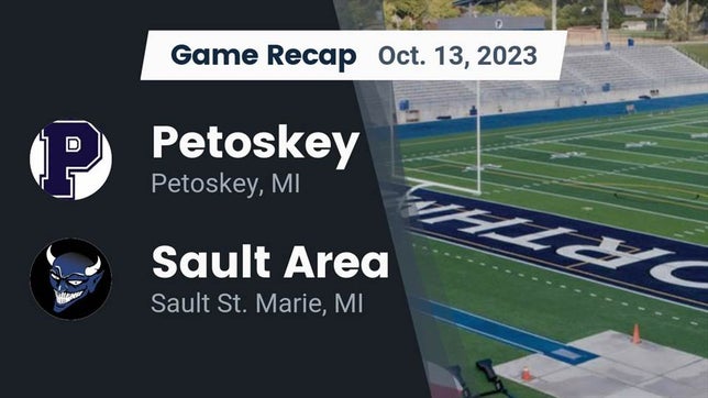 Watch this highlight video of the Petoskey (MI) football team in its game Recap: Petoskey  vs. Sault Area  2023 on Oct 13, 2023