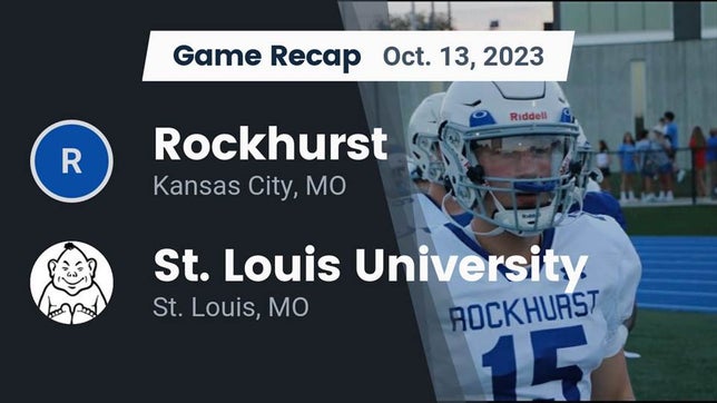 Watch this highlight video of the Rockhurst (Kansas City, MO) football team in its game Recap: Rockhurst  vs. St. Louis University  2023 on Oct 13, 2023