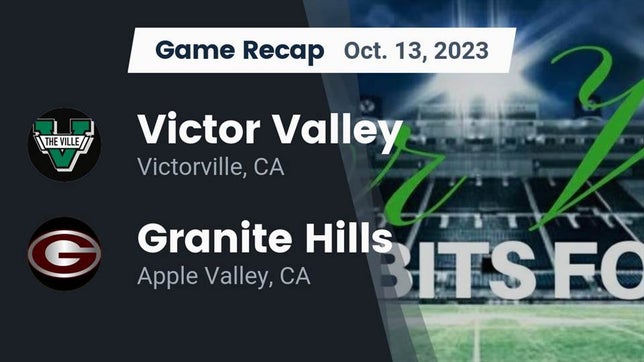 Watch this highlight video of the Victor Valley (Victorville, CA) football team in its game Recap: Victor Valley  vs. Granite Hills  2023 on Oct 14, 2023