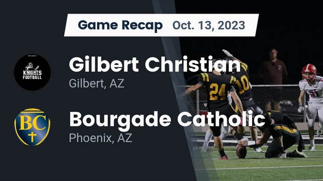 Watch this highlight video of the Gilbert Christian (Gilbert, AZ) football team in its game Recap: Gilbert Christian  vs. Bourgade Catholic  2023 on Oct 13, 2023
