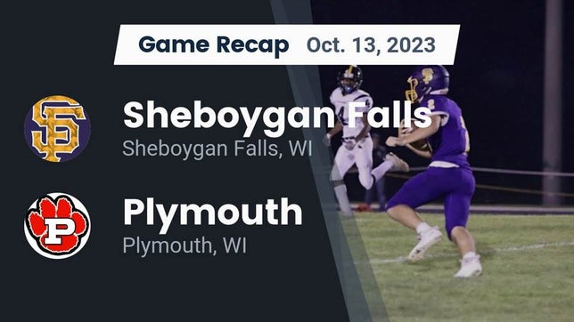 Watch this highlight video of the Sheboygan Falls (WI) football team in its game Recap: Sheboygan Falls  vs. Plymouth  2023 on Oct 13, 2023
