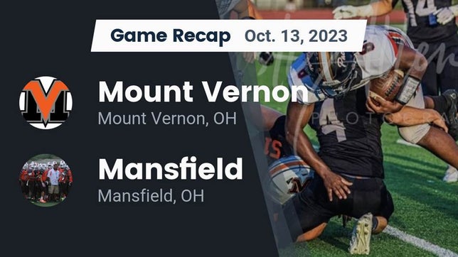 Watch this highlight video of the Mt. Vernon (OH) football team in its game Recap: Mount Vernon  vs. Mansfield  2023 on Oct 13, 2023