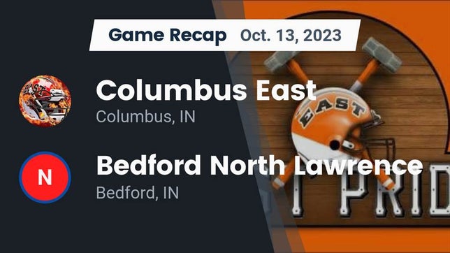 Watch this highlight video of the Columbus East (Columbus, IN) football team in its game Recap: Columbus East  vs. Bedford North Lawrence  2023 on Oct 13, 2023