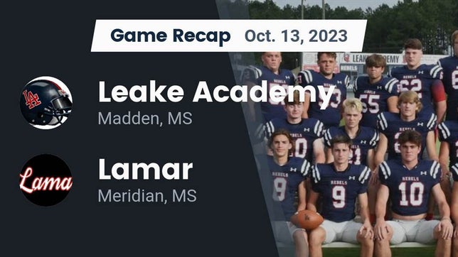 Watch this highlight video of the Leake Academy (Madden, MS) football team in its game Recap: Leake Academy  vs. Lamar  2023 on Oct 13, 2023