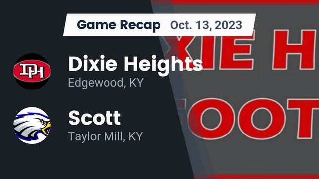 Watch this highlight video of the Dixie Heights (Edgewood, KY) football team in its game Recap: Dixie Heights  vs. Scott  2023 on Oct 13, 2023