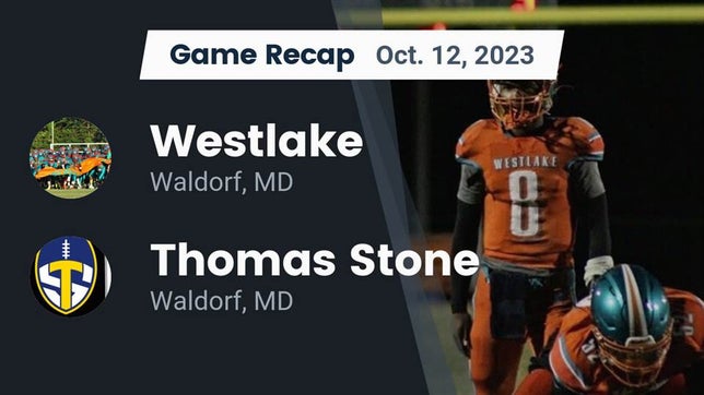 Watch this highlight video of the Westlake (Waldorf, MD) football team in its game Recap: Westlake  vs. Thomas Stone  2023 on Oct 12, 2023
